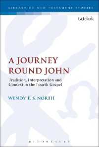 A Journey Round John : Tradition, Interpretation and Context in the Fourth Gospel (The Library of New Testament Studies)