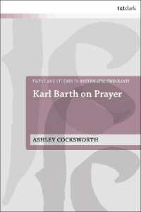 カール・バルトと祈りの神学<br>Karl Barth on Prayer (T&t Clark Studies in Systematic Theology)