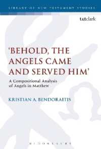 Behold, the Angels Came and Served Him' : A Compositional Analysis of Angels in Matthew (The Library of New Testament Studies)