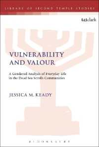 死海文書に見る日常生活のジェンダー分析<br>Vulnerability and Valour : A Gendered Analysis of Everyday Life in the Dead Sea Scrolls Communities (The Library of Second Temple Studies)