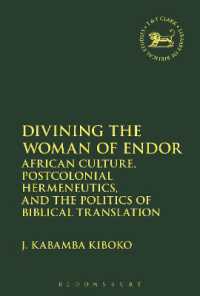 Divining the Woman of Endor : African Culture, Postcolonial Hermeneutics, and the Politics of Biblical Translation (The Library of Hebrew Bible/old Testament Studies)