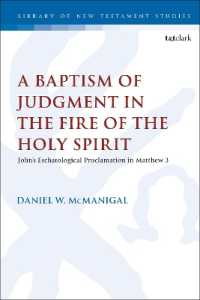 A Baptism of Judgment in the Fire of the Holy Spirit : John's Eschatological Proclamation in Matthew 3 (The Library of New Testament Studies)