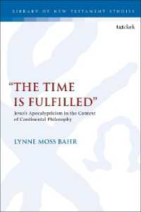 'The Time Is Fulfilled' : Jesus's Apocalypticism in the Context of Continental Philosophy (The Library of New Testament Studies)