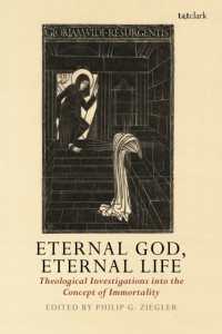Eternal God, Eternal Life : Theological Investigations into the Concept of Immortality
