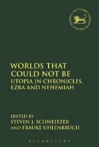 「歴代誌」「エズラ記」「ネヘミヤ記」におけるユートピア<br>Worlds that Could Not Be : Utopia in Chronicles, Ezra and Nehemiah (The Library of Hebrew Bible/old Testament Studies)