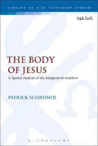 The Body of Jesus : A Spatial Analysis of the Kingdom in Matthew (The Library of New Testament Studies)