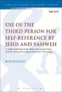 Use of the Third Person for Self-Reference by Jesus and Yahweh : A Study of Illeism in the Bible and Ancient Near Eastern Texts and Its Implications for Christology (The Library of New Testament Studies)