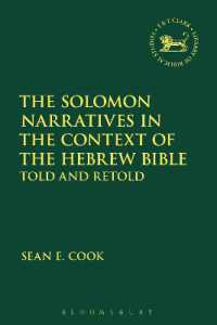 The Solomon Narratives in the Context of the Hebrew Bible : Told and Retold (The Library of Hebrew Bible/old Testament Studies)