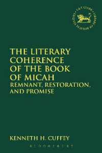 The Literary Coherence of the Book of Micah : Remnant, Restoration, and Promise (The Library of Hebrew Bible/old Testament Studies)