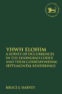 YHWH Elohim : A Survey of Occurrences in the Leningrad Codex and their Corresponding Septuagintal Renderings (The Library of Hebrew Bible/old Testament Studies)