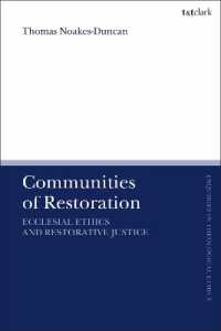 Communities of Restoration : Ecclesial Ethics and Restorative Justice (T&t Clark Enquiries in Theological Ethics)
