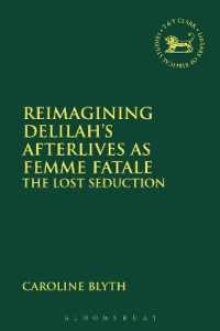 Reimagining Delilah's Afterlives as Femme Fatale : The Lost Seduction (The Library of Hebrew Bible/old Testament Studies)