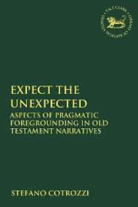 Expect the Unexpected : Aspects of Pragmatic Foregrounding in Old Testament Narratives (The Library of Hebrew Bible/old Testament Studies)