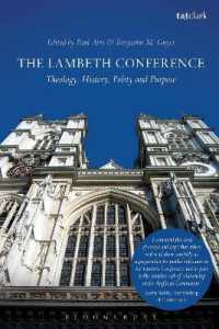 The Lambeth Conference : Theology, History, Polity and Purpose