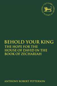 Behold Your King : The Hope for the House of David in the Book of Zechariah (The Library of Hebrew Bible/old Testament Studies)