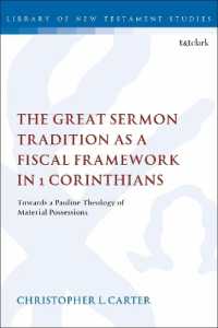 The Great Sermon Tradition as a Fiscal Framework in 1 Corinthians : Towards a Pauline Theology of Material Possessions (The Library of New Testament Studies)