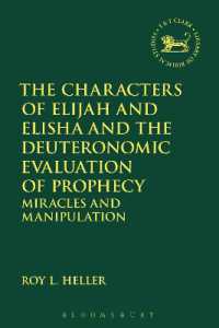 The Characters of Elijah and Elisha and the Deuteronomic Evaluation of Prophecy : Miracles and Manipulation (The Library of Hebrew Bible/old Testament Studies)