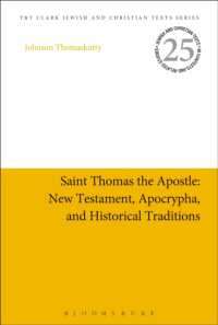 Saint Thomas the Apostle: New Testament, Apocrypha, and Historical Traditions (Jewish and Christian Texts)