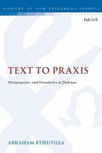 Text to Praxis : Hermeneutics and Homiletics in Dialogue (The Library of New Testament Studies)