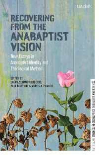 Recovering from the Anabaptist Vision : New Essays in Anabaptist Identity and Theological Method (T&t Clark Studies in Anabaptist Theology and Ethics)