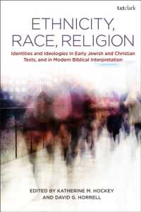Ethnicity, Race, Religion : Identities and Ideologies in Early Jewish and Christian Texts, and in Modern Biblical Interpretation