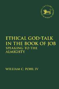 Ethical God-Talk in the Book of Job : Speaking to the Almighty (The Library of Hebrew Bible/old Testament Studies)