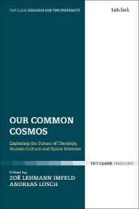 Our Common Cosmos : Exploring the Future of Theology, Human Culture and Space Sciences (Religion and the University)