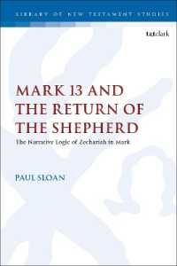 Mark 13 and the Return of the Shepherd : The Narrative Logic of Zechariah in Mark (The Library of New Testament Studies)