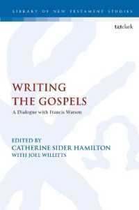 Writing the Gospels : A Dialogue with Francis Watson (The Library of New Testament Studies)