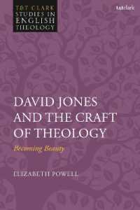 David Jones and the Craft of Theology : Becoming Beauty (T&t Clark Studies in English Theology)
