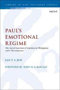 Paul's Emotional Regime : The Social Function of Emotion in Philippians and 1 Thessalonians (The Library of New Testament Studies)