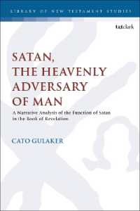 Satan, the Heavenly Adversary of Man : A Narrative Analysis of the Function of Satan in the Book of Revelation (The Library of New Testament Studies)