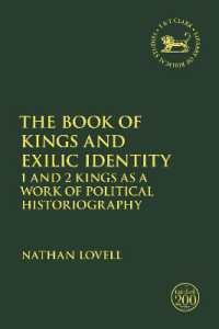 The Book of Kings and Exilic Identity : 1 and 2 Kings as a Work of Political Historiography (The Library of Hebrew Bible/old Testament Studies)