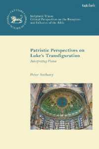 Patristic Perspectives on Luke's Transfiguration : Interpreting Vision (Scriptural Traces)