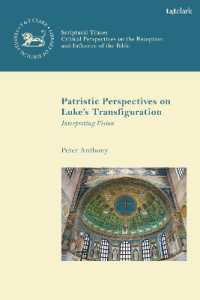 Patristic Perspectives on Luke's Transfiguration : Interpreting Vision (The Library of New Testament Studies)
