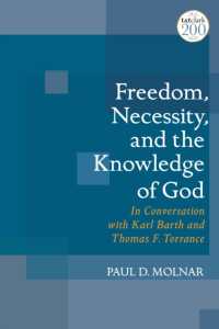 Freedom, Necessity, and the Knowledge of God : In Conversation with Karl Barth and Thomas F. Torrance