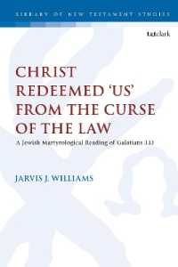 Christ Redeemed 'Us' from the Curse of the Law : A Jewish Martyrological Reading of Galatians 3.13 (The Library of New Testament Studies)