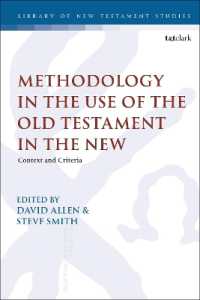 新約聖書における旧約聖書の利用の研究法<br>Methodology in the Use of the Old Testament in the New : Context and Criteria (The Library of New Testament Studies)