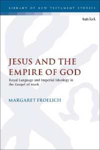 Jesus and the Empire of God : Royal Language and Imperial Ideology in the Gospel of Mark (The Library of New Testament Studies)