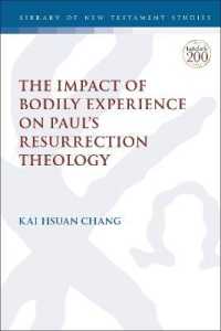パウロの復活の神学における身体的経験の影響<br>The Impact of Bodily Experience on Paul's Resurrection Theology (The Library of New Testament Studies)