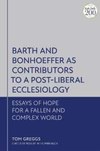 Barth and Bonhoeffer as Contributors to a Post-Liberal Ecclesiology : Essays of Hope for a Fallen and Complex World