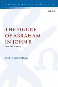 The Figure of Abraham in John 8 : Text and Intertext (The Library of New Testament Studies)