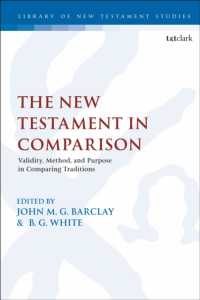 新約聖書の比較研究法<br>The New Testament in Comparison : Validity, Method, and Purpose in Comparing Traditions (The Library of New Testament Studies)