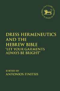 Dress Hermeneutics and the Hebrew Bible : 'Let Your Garments Always Be Bright' (The Library of Hebrew Bible/old Testament Studies)