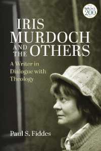 Iris Murdoch And The Others A Writer In Dialogue With Theology Fiddes Paul S 紀伊國屋書店ウェブストア オンライン書店 本 雑誌の通販 電子書籍ストア