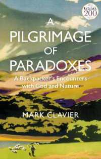 A Pilgrimage of Paradoxes : A Backpacker's Encounters with God and Nature