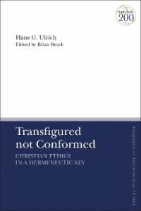 Transfigured not Conformed : Christian Ethics in a Hermeneutic Key (T&t Clark Enquiries in Theological Ethics)