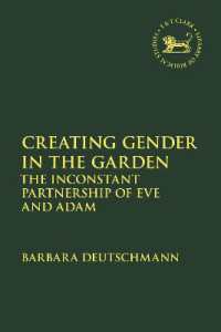 Creating Gender in the Garden : The Inconstant Partnership of Eve and Adam (The Library of Hebrew Bible/old Testament Studies)