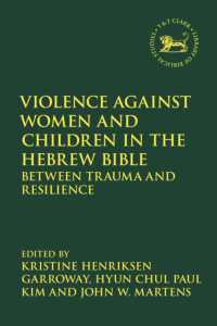 Violence against Women and Children in the Hebrew Bible : Between Trauma and Resilience (The Library of Hebrew Bible/old Testament Studies)