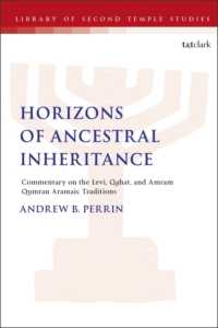 Horizons of Ancestral Inheritance : Commentary on the Levi, Qahat, and Amram Qumran Aramaic Traditions (The Library of Second Temple Studies)